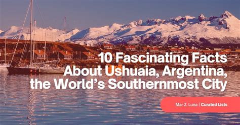 Five Facts about Ushuaia .